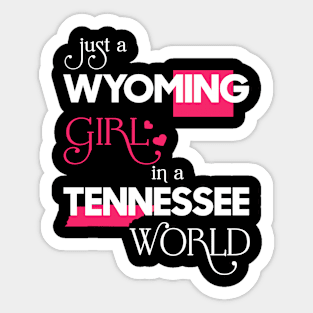 Just a Wyoming Girl In a Tennessee World Sticker
